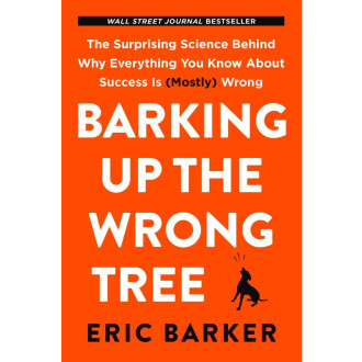 Barking Up The Wrong Tree - Eric Barker