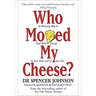 WHO MOVED MY CHEESE?