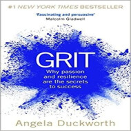 Grit: Why Passion And Resilience Are The Secrets To Success - Angela Duckworth