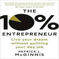 The 10% Entrepreneur - Patrick J. Mcginnis