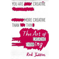 The Art Of Creative Thinking : Rod Judkins