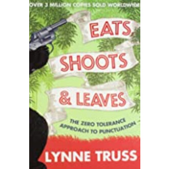 EATS,SHOOTS AND LEAVES