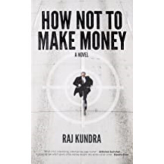 HOW NOT TO MAKE MONEY
