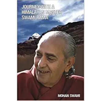 JOURNEY WITH A HIMALAYAN MASTER SWAMI RAMA