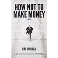 HOW NOT TO MAKE MONEY