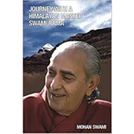 JOURNEY WITH A HIMALAYAN MASTER SWAMI RAMA